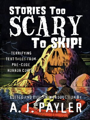 cover image of Stories Too Scary to Skip! Terrifying Text Tales from Pre-Code Horror Comics